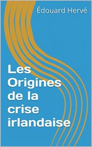 Baixar Les Origines de la crise irlandaise (French Edition) pdf, epub, eBook