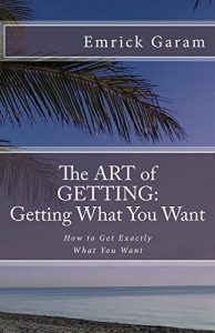 Baixar The Art of Getting: Getting What You Want When You Want It (English Edition) pdf, epub, eBook
