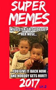 Baixar Super Memes 2017: 1500+ Lv.2 Cat Memes Enjoy Life Pictures  (Cat Memes, Funny Memes, Memes XL, Best Memes, Memes Free,Memes Books,Funny Memes, Funny Jokes, … Comedy,Hilarious,Enj) (English Edition) pdf, epub, eBook