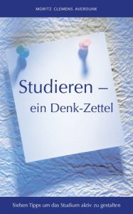 Baixar Studieren – ein Denk-Zettel: Sieben Tipps um das Studium aktiv zu gestalten (German Edition) pdf, epub, eBook