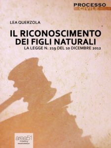 Baixar Il riconoscimento dei figli naturali. La legge n. 219 del 10 dicembre 2012 (Processo Civile) (Italian Edition) pdf, epub, eBook