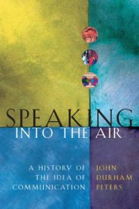 Baixar Speaking into the Air: A History of the Idea of Communication pdf, epub, eBook