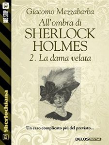 Baixar All’ombra di Sherlock Holmes – 2. La dama velata (Sherlockiana) pdf, epub, eBook