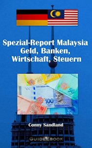 Baixar Spezial Report Malaysia – Geld Banken Wirtschaft Steuern (Spezial Reporte Malaysia 1) (German Edition) pdf, epub, eBook