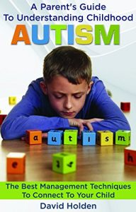 Baixar A Parent’s Guide To Understanding Childhood Autism: The Best Management Techniques To Connect To  Your Child (English Edition) pdf, epub, eBook