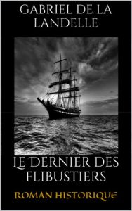 Baixar Le Dernier des flibustiers (French Edition) pdf, epub, eBook