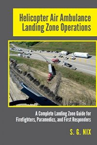 Baixar Helicopter Air Ambulance Landing Zone Operations: A Complete Landing Zone Guide for Firefighters, Paramedics, and First Responders (English Edition) pdf, epub, eBook