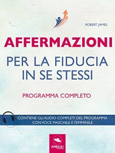 Baixar Affermazioni per la fiducia in se stessi: Programma completo (Italian Edition) pdf, epub, eBook