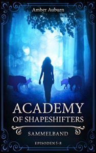 Baixar Academy of Shapeshifters: Sammelband 2 (Fantasy-Serie) (German Edition) pdf, epub, eBook