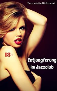 Baixar Entjungferung im Jazzclub: Geile Erotik-Story (German Edition) pdf, epub, eBook
