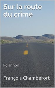 Baixar Sur la route du crime: Polar noir (French Edition) pdf, epub, eBook
