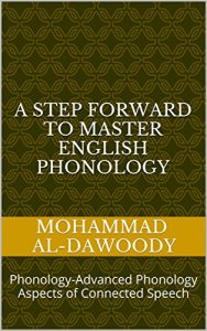 Baixar A Step Forward to Master English Phonology: Phonology-Advanced Phonology Aspects of Connected Speech  (English Edition) pdf, epub, eBook