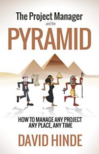 Baixar The Project Manager and the Pyramid: How to Manage Any Project, Any Place, Any Time (English Edition) pdf, epub, eBook