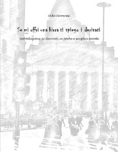Baixar Se mi offri una birra ti spiego i derivati (Italian Edition) pdf, epub, eBook