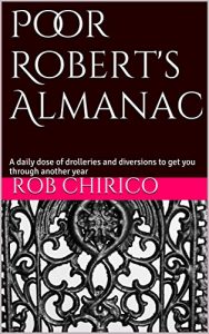 Baixar Poor Robert’s Almanac: A daily dose of drolleries and diversions to get you through another year (English Edition) pdf, epub, eBook