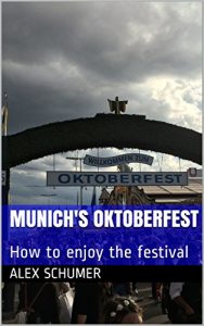 Baixar Munich’s Oktoberfest: How to enjoy the festival (fun, beer, festival, travel, liter, stein) (English Edition) pdf, epub, eBook