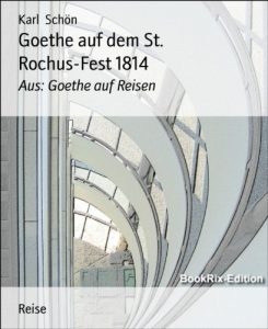 Baixar Goethe auf dem St. Rochus-Fest 1814: Aus: Goethe auf Reisen (German Edition) pdf, epub, eBook