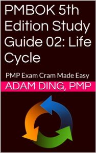 Baixar PMBOK 5th Edition Study Guide 02: Life Cycle (New PMP Exam Cram) (English Edition) pdf, epub, eBook