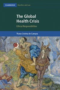 Baixar The Global Health Crisis: Ethical Responsibilities (Cambridge Bioethics and Law) pdf, epub, eBook