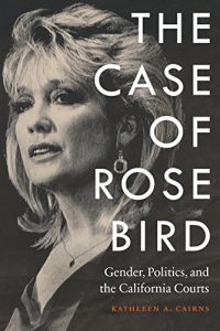 Baixar The Case of Rose Bird: Gender, Politics, and the California Courts (English Edition) pdf, epub, eBook