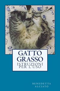 Baixar Gatto Grasso: istruzioni per l’uso (Italian Edition) pdf, epub, eBook