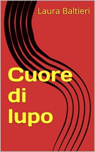 Baixar Cuore di lupo (Italian Edition) pdf, epub, eBook
