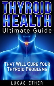 Baixar Thyroid Health (3RD EDITION): Ultimate Guide That Will Cure Your Thyroid Problems (thyroiditis, Women’s Health, Hair Loss, Stress management, thyroid health, … Weight Loss) (English Edition) pdf, epub, eBook