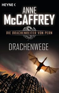 Baixar Drachenwege: Die Drachenreiter von Pern, Band 17 – Roman (German Edition) pdf, epub, eBook