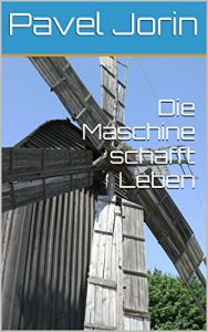 Baixar Die Maschine schafft Leben (German Edition) pdf, epub, eBook