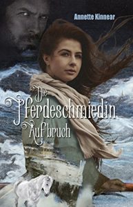 Baixar Die Pferdeschmiedin – Aufbruch: Historischer Roman (German Edition) pdf, epub, eBook