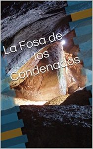 Baixar La Fosa de los Condenados: Los Condenados (Spanish Edition) pdf, epub, eBook