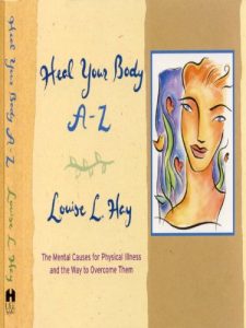 Baixar Heal Your Body A-Z: The Mental Causes for Physical Illness and the Way to Overcome Them pdf, epub, eBook