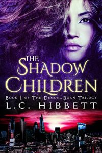 Baixar The Shadow Children: A Dark Paranormal Fantasy (The Demon-Born Trilogy Book 1) (English Edition) pdf, epub, eBook