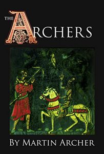 Baixar The Archers: A Great Medieval Saga begins in the Feudal England of King Richard and King John (English Edition) pdf, epub, eBook