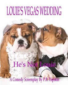 Baixar Louie’s Vegas Wedding: A Screenplay by P.R. Hipskin (English Edition) pdf, epub, eBook