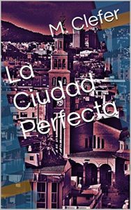 Baixar La Ciudad Perfecta (Spanish Edition) pdf, epub, eBook