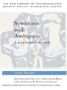 Baixar Symbiosis and Ambiguity: A Psychoanalytic Study (The New Library of Psychoanalysis) pdf, epub, eBook