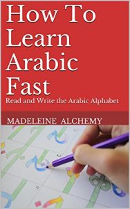 Baixar How To Learn Arabic Fast: Read and Write the Arabic Alphabet (Transform Your World Book 2) (English Edition) pdf, epub, eBook