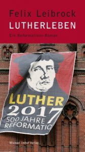 Baixar Lutherleben: Ein Reformations-Roman (German Edition) pdf, epub, eBook