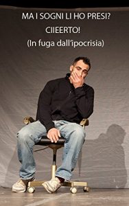 Baixar Ma i sogni li ho presi? Ciieerto! ( in fuga dall’ipocrisia) pdf, epub, eBook