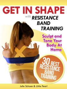 Baixar Get In Shape With Resistance Band Training: The 30 Best Resistance Band Workouts and Exercises That Will Sculpt and Tone Your Body At Home (Get In Shape … and Exercises Book 4) (English Edition) pdf, epub, eBook