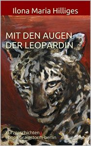 Baixar Mit den Augen der Leopardin: Kurzgeschichten (Kraftreisen 2) (German Edition) pdf, epub, eBook