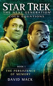 Baixar Cold Equations: The Persistence of Memory: Book One (Star Trek: The Next Generation: Cold Equations) pdf, epub, eBook