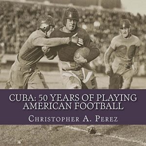 Baixar Cuba: 50 Years of Playing American Football (English Edition) pdf, epub, eBook