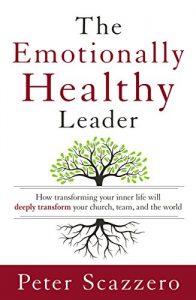 Baixar The Emotionally Healthy Leader: How Transforming Your Inner Life Will Deeply Transform Your Church, Team, and the World pdf, epub, eBook