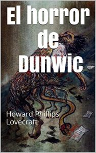 Baixar El horror de Dunwic: Howard Phillips Lovecraft (Spanish Edition) pdf, epub, eBook