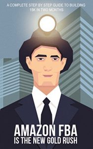 Baixar Amazon FBA Is The New Gold Rush: A Complete Step by Step Guide To Building 15k In Two Months (English Edition) pdf, epub, eBook