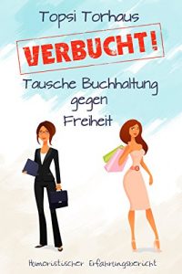 Baixar VERBUCHT!: Tausche Buchhaltung gegen Freiheit (German Edition) pdf, epub, eBook