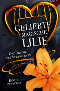 Baixar Die Chronik der Verborgenen – Geliebte magische Lilie (German Edition) pdf, epub, eBook