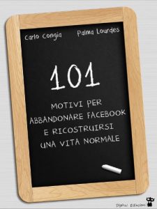 Baixar 101 motivi per abbandonare Facebook e ricostruirsi una vita normale (Italian Edition) pdf, epub, eBook